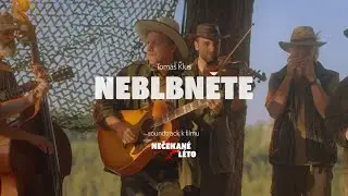 Tomáš Klus - Neblbněte (z filmu Nečekané léto)