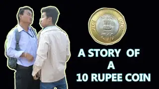 |Story of a 10 Rupee coin| |Northeast video| |kindavines|