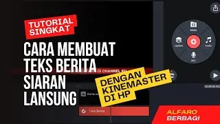 TUTORIAL SINGKAT CARA MEMBUAT TEKS BERITA SIARAN LANGSUNG DENGAN KINEMASTER DI HP