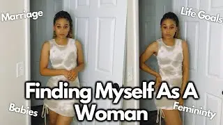 Life Update! Resting In My Femininity, Being Scared of Marriage & Children And More!