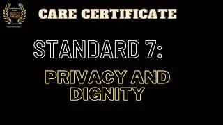 Care Certificate Standard  7: Privacy and dignity Answers