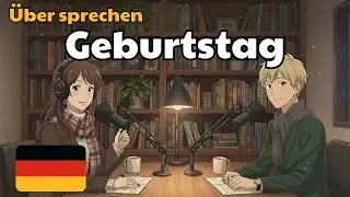 How to Talk About Birthdays in German | German Conversation Practice