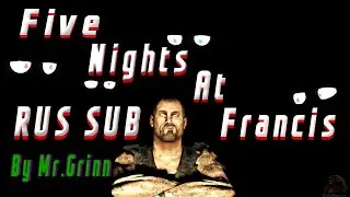 Пять Ночей с Франсисом/Five Nights at Francis [RUS SUB]