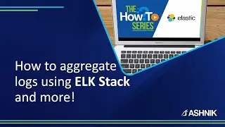 How to aggregate logs using ELK Stack and more! - 