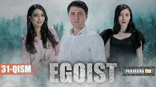 EGOIST ( O'ZBEK SERIALI ) 31-QISM I ЭГОИСТ (ЎЗБЕК СЕРИАЛИ) - 31 - ҚИСМ