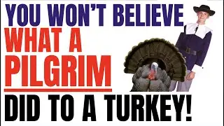 You Won't Believe What a Pilgrim did to a Turkey: Plymouth Explained