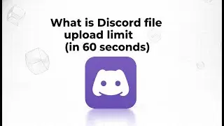 What is Discord file upload limit (in 60 seconds)