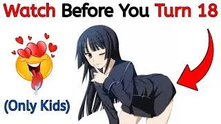 Watch This Video Before You Turn 18....(Only Kids)