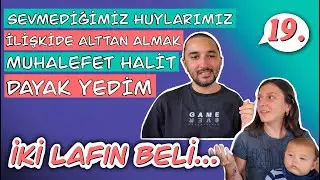 İKİ LAFIN BELİ - DAYAK YEDİM...