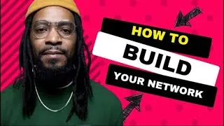 How to Build Your Network