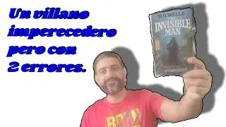 Un villano imperecedero con 2 errores. El hombre invisible - H. G. Wells