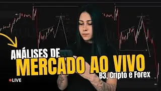 🔴 Análise de Mercado em Tempo Real: B3, Criptomoedas e Forex | Insights ao Vivo!