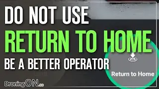If you use 'Return To Home' (RTH), WATCH THIS!