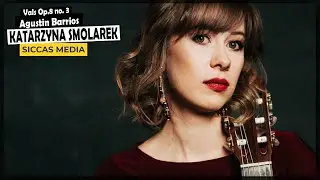 Vals Op. 8 no. 3 by Agustin Barrios Mangoré | Katarzyna Smolarek - Classical Guitar