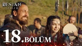 Destan 18. Bölüm 