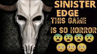 SINISTER EDGE THE HORROR GAME | SINISTER EDGE HORROR GAMEPLAY  | SINISTER EDGE FULL GAMEPLAY VIDEO
