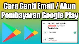 Cara Ganti Email Pembayaran Google Play || Ganti Akun Pembayaran Google Play Store