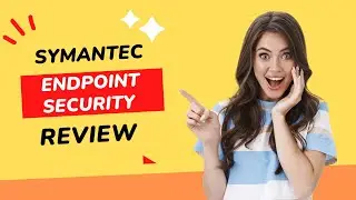 Symantec Endpoint Security (SES) Review: Is It Worth the Investment?