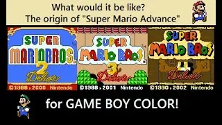 What would it be like if it existed Super Mario Bros. 2, 3 and 4 Deluxe for Game Boy Color!