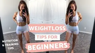 WEIGHT LOSS TIPS // Workout And Nutrition Tips for Beginners