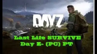 Last Life Survive - Day z- (PC -PT)