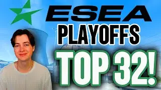 ⚡ Top 32 of ESEA Playoffs! (Best of 3)⚡