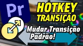 HOTKEY Para TRANSIÇÃO no Premiere Pro / Mudar Transição Padrão! [TUTORIAL]