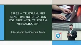 Tutorial ESP32 + Telegram Get Real-time notification for FREE Sec 1 Introduction