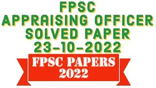 FPSC | FPSC Appraising  Valuation Officer | SOLVED PAST PAPER 2022