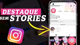 Como colocar Destaque sem colocar Stories no Instagram