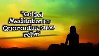 Guided Meditation Coronavirus Anxiety (10 Minutes Of Guided Meditation)