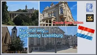 Kurz mal weg ... Ein Tag in Luxemburg Sehenswürdigkeiten (4K - Walk)