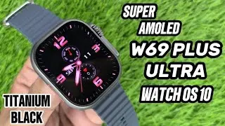 W69 Ultra Plus Smartwatch | W69 Plus Ultra Smartwatch | W69+ Ultra Super Amoled Smartwatch 2GB Rom