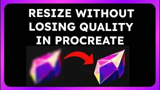 How to Resize without Losing Quality in Procreate