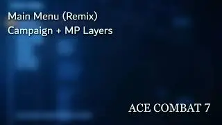 Ace Combat 7 UOST - Main Menu (Remix)