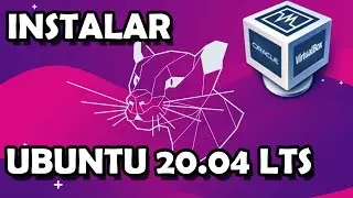 INSTALAR UBUNTU 20.04 LTS EN VIRTUALBOX