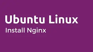 Nginx - How to Install Nginx Web Server on Ubuntu