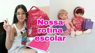 Rotina escolar minha e das bebês reborns Alicia e Izabelly