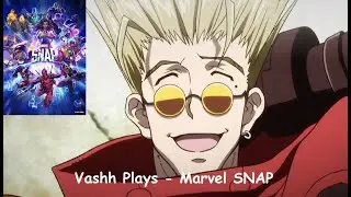 Vashh Plays - Marvel Snap #1