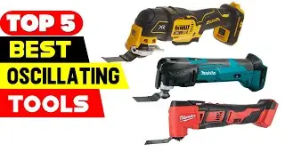 Top 5 Best Cordless Oscillating Tools Reviews of 2024