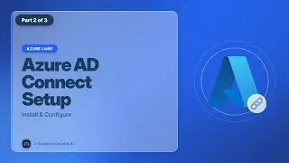 How to Install and Configure Azure AD Connect? // Azure Labs EP 02 //