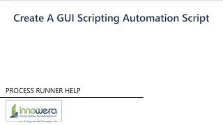 Create A GUI Scripting Automation Script - Process Runner Help