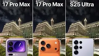 Xiaomi 17 Pro Max VS iPhone 17 Pro Max VS Samsung Galaxy S25 Ultra Camera Test Comparison