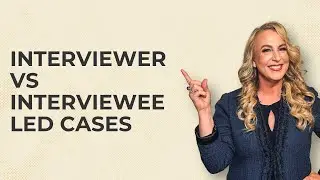 Case Interview 101: Interviewer Led vs Interviewee Led Cases