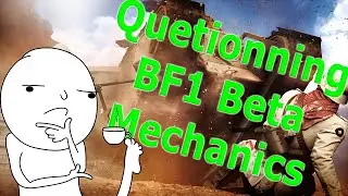 BF1 Beta - Questionning and Annoyance - (I love it thou!)