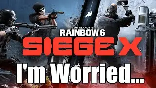I'm Worried About Siege X...