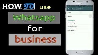 How to use Whatsapp for Business App ● New launched 2018 ● Where query ends