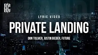 Private Landing - Don Toliver, Justin Bieber, Future | Lyric Video