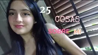 25 COSAS SOBRE MI 🦋