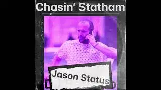 Jason Status - Chasin' Statham